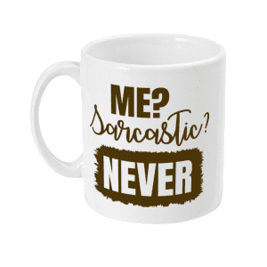 Me Sarcastic Never Funny Mug