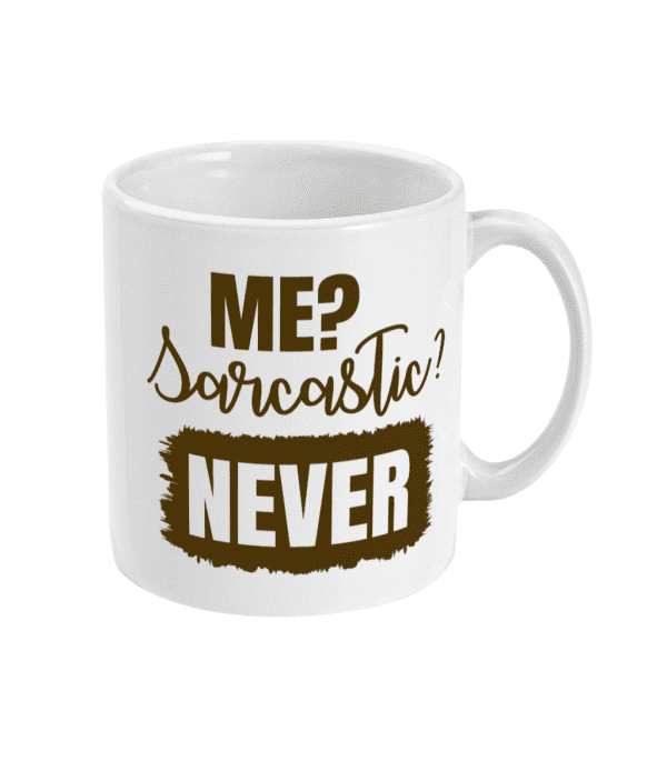 Me Sarcastic Never Funny Mug