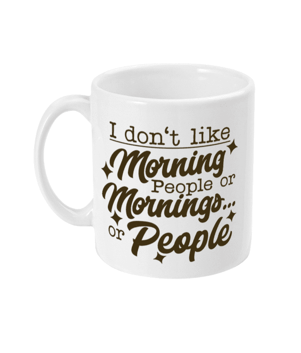 I Don't Like Morning People Mug