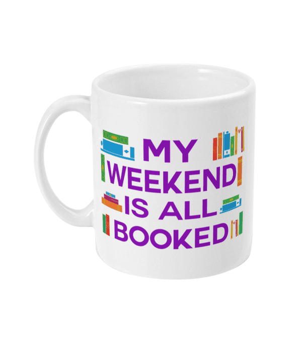My Weekend is All Booked Book Lovers Mug