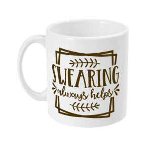 Swearing Always Helps Funny Mug