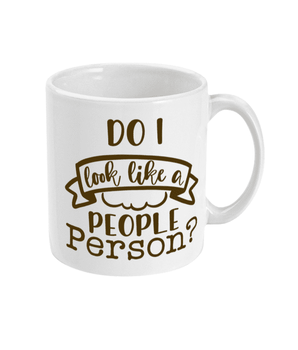 Do I Look Like a People Person Funny Mug