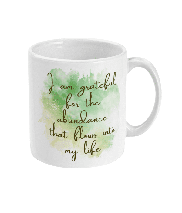 I Am Grateful for the Abundance Affirmation Mug