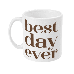 Best Day Ever Mug