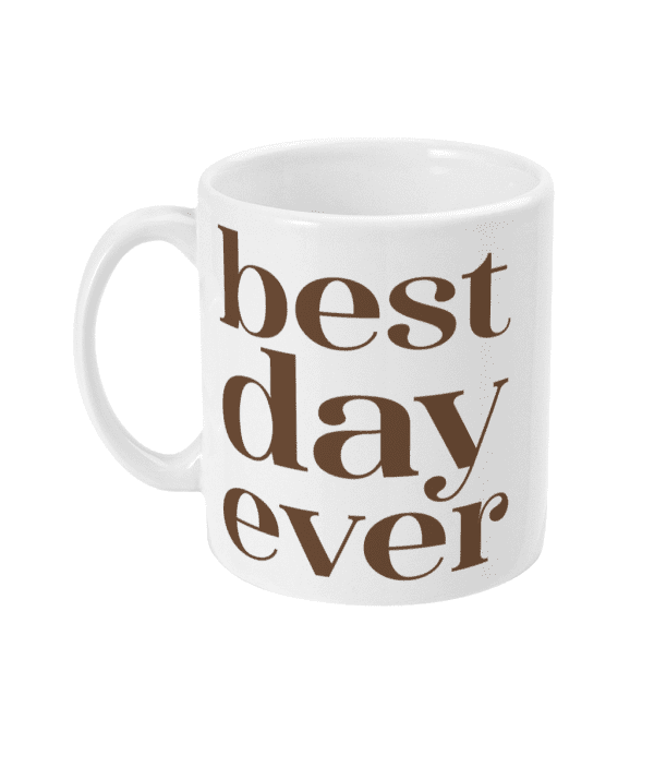 Best Day Ever Mug