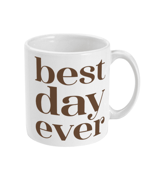 Best Day Ever Motivational Mug