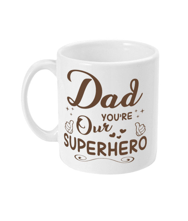 Dad Youre Our Superhero Mug