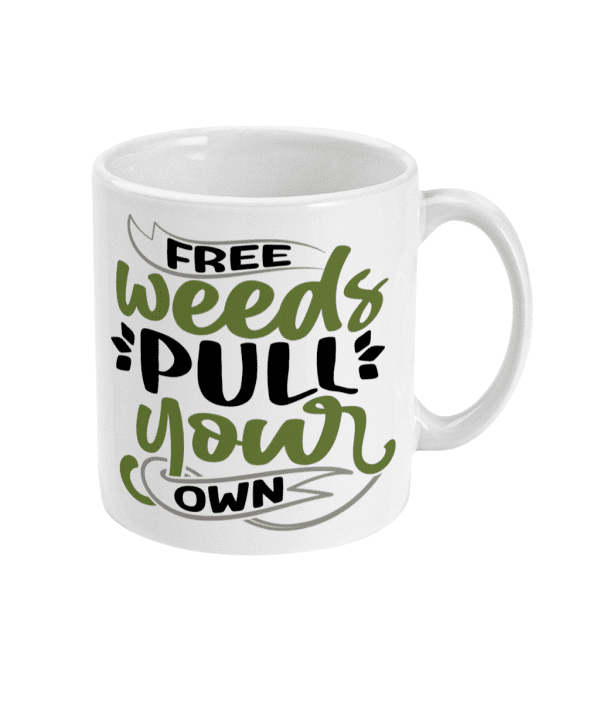 Free Weeds Pull Your Own Mug