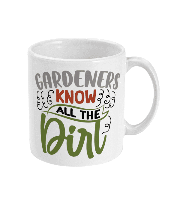 Gardeners Know All the dirt Mug