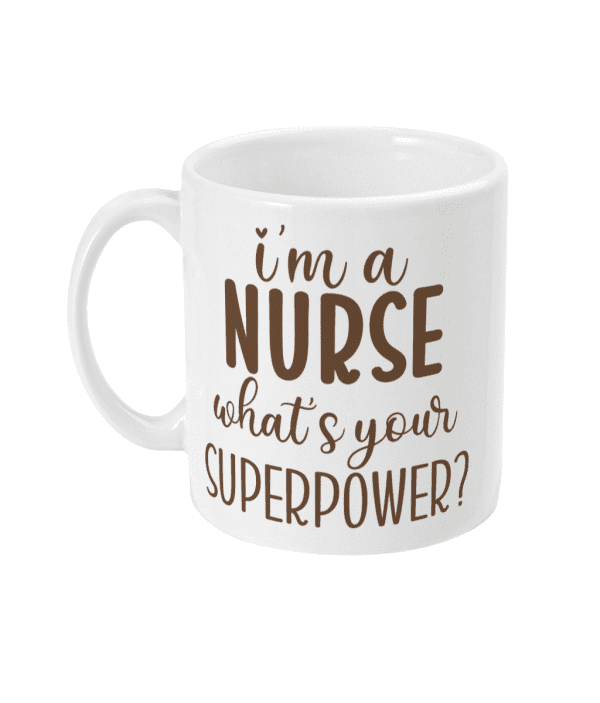 I'm a nurse what is your superpower mug
