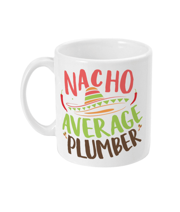Nacho Average Plumber Mug