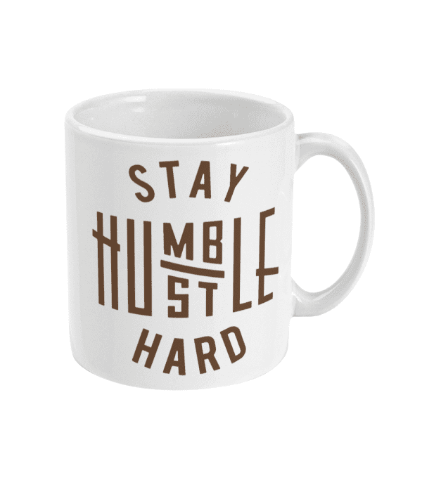 Stay Humble Hustle Hard Mug