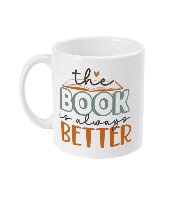 The Book is Always Better Mug