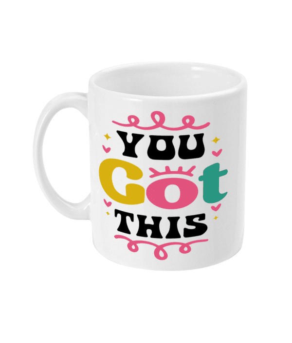 You Got This Motivational Mug