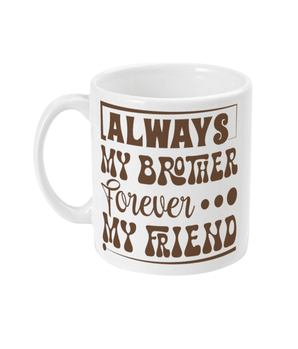 Always My Brother Mug