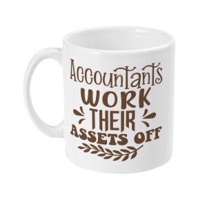 White ceramic mug with brown text: 'Accountants work their assets off,' surrounded by decorative laurel branches.