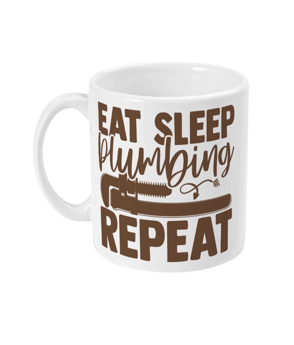 White mug with bold brown text 'EAT SLEEP PLUMBING REPEAT' and plumbing-themed illustrations.
