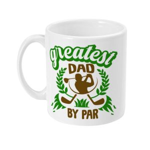 Playful white ceramic mug with 'greatest DAD by par' text and golf-themed graphic design in green and brown.