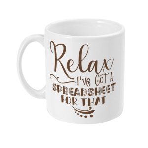 White ceramic mug with brown 'Relax I've Got A Spreadsheet For That' text and decorative swirls.