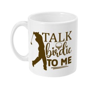 White ceramic mug with 'Talk Birdie to Me' text, golfer graphic, and golf ball design in brown - perfect for golf enthusiasts with a sense of humour