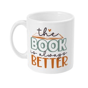 White mug with an open book graphic in orange and green, text reads 'the BOOK is always BETTER'
