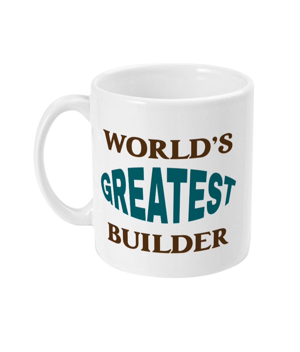 White ceramic mug with bold, multi-colored text 'WORLD'S GREATEST BUILDER' in brown and teal.